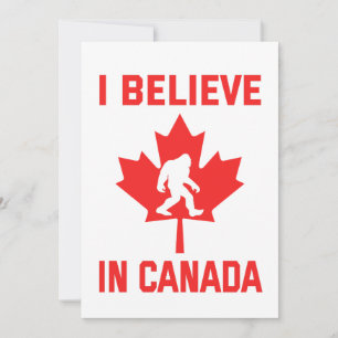 I Believe In Canada - Funny Bigfoot Invitation