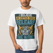I believe in catch and release white style Men's 
