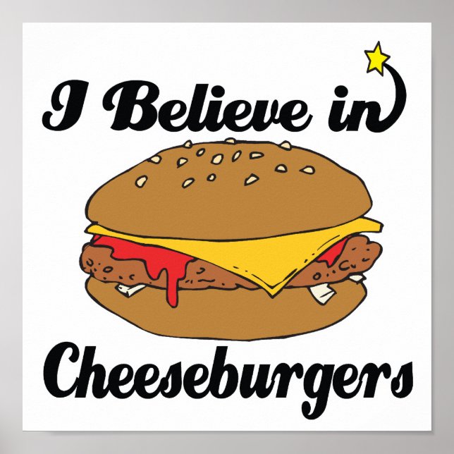i believe in cheeseburgers poster (Front)