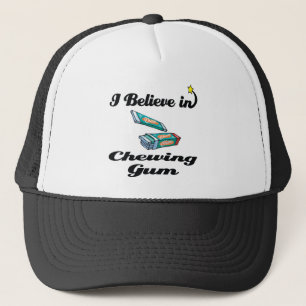 i believe in chewing gum trucker hat