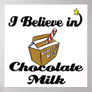 i believe in chocolate milk poster