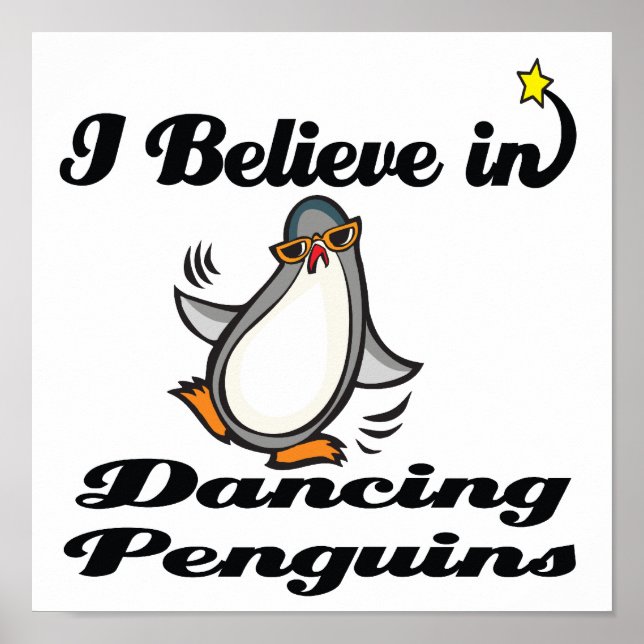 i believe in dancing penguins poster (Front)