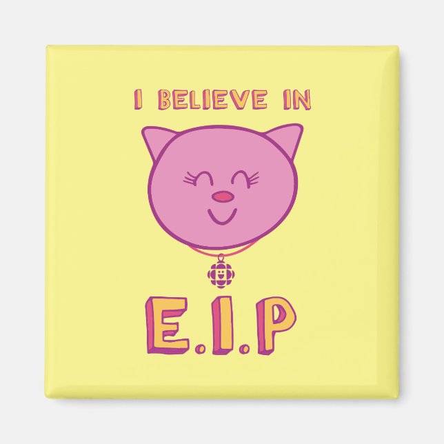 I Believe in E.I.P Magnet (Front)