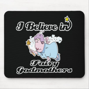 i believe in fairy godmothers mouse pad