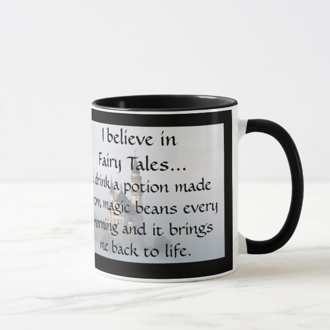 I Believe in Fairy Tales - Coffee Every Morning Mug (Right)