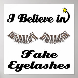 i believe in fake eyelashes poster