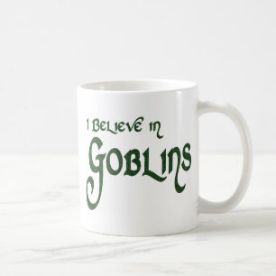 I Believe In Goblins Coffee Mug