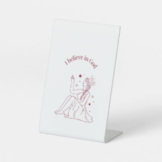 I Believe in God – Faith & Spirituality Art Pedestal Sign