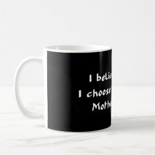I Believe In God Mother Nature Coffee Mug