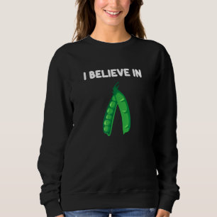 I Believe In Green Peas Healthy Clean Eating Love Sweatshirt