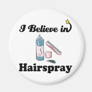 i believe in hairspray magnet
