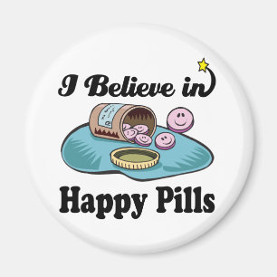 i believe in happy pills magnet