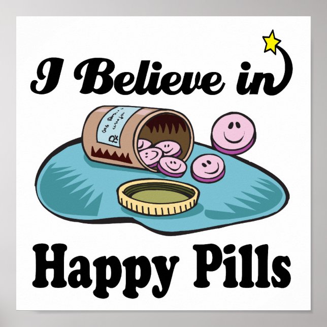 i believe in happy pills poster (Front)