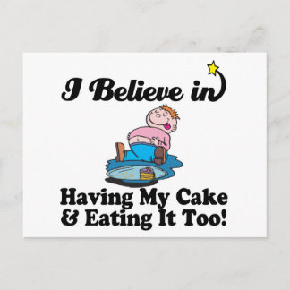 i believe in having my cake and eating it too postcard