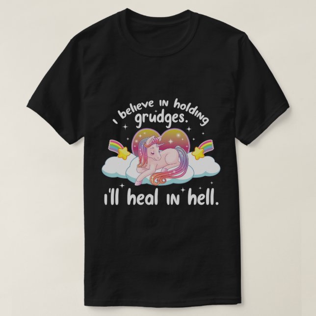 I Believe In Holding Grudges I'll Heal In Hell Cut T-Shirt (Design Front)