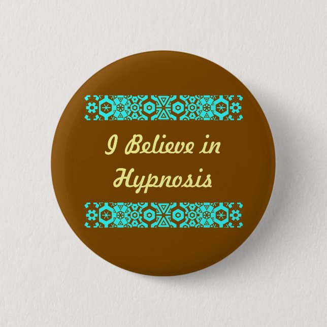 I Believe In Hypnosis 6 Cm Round Badge (Front)