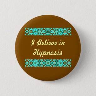 I Believe In Hypnosis 6 Cm Round Badge