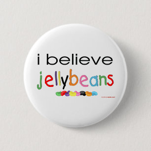 I believe in Jelly Beans 6 Cm Round Badge