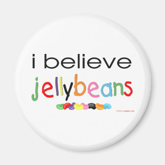 I believe in Jelly Beans Magnet