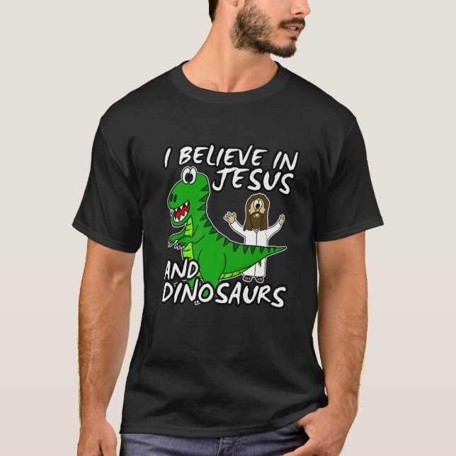 I Believe In Jesus And Dinosaurs Trex Christian Ch T-Shirt (Front)