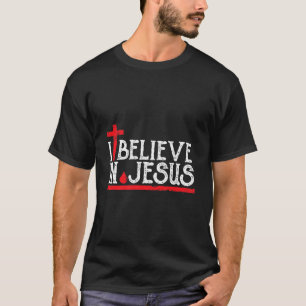 I believe in Jesus - Christian Faith Cross Blood T T-Shirt