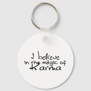I Believe in Karma Keychain
