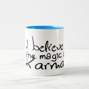 I Believe in Karma Mug