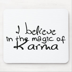 I Believe in Karma Office Mouse Pad