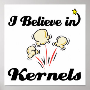 i believe in kernels poster