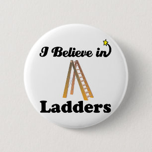 i believe in ladders 6 cm round badge