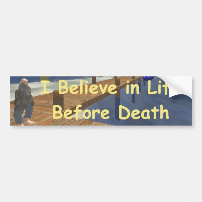 I believe in life before death bumper sticker (Front)