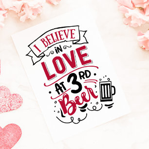 I Believe In Love At 3rd Beer Anti Valentine Holiday Card