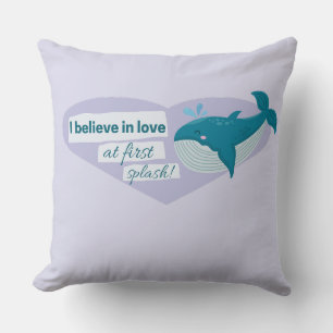 I believe in love at first splash cute whale cushion