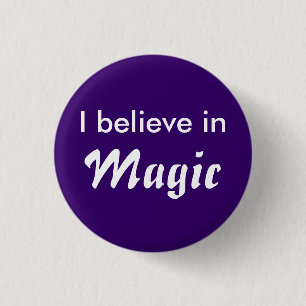I believe in Magic 3 Cm Round Badge