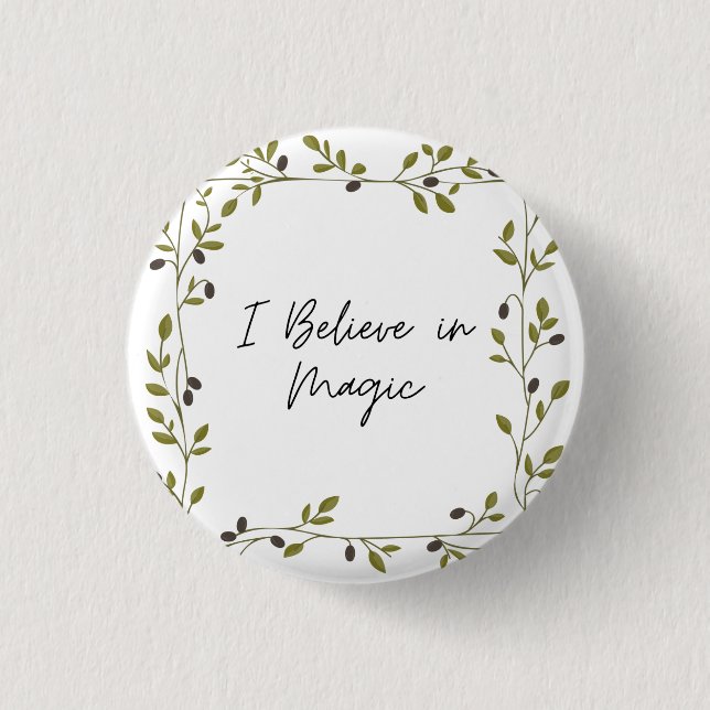 I Believe in Magic Button/ Pin (Front)