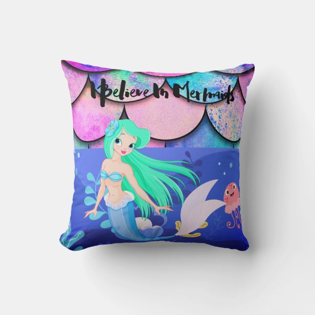 I Believe In Mermaids Throw Pillow (Front)