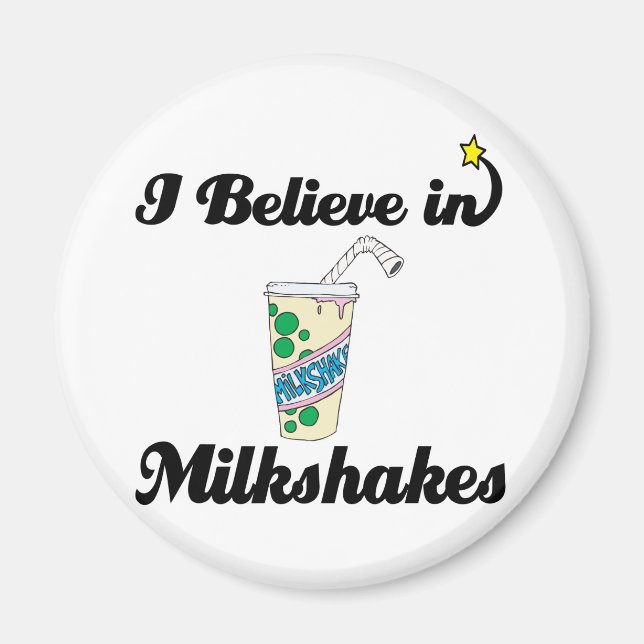 i believe in milkshakes magnet (Front)