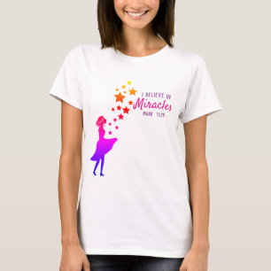 I believe in miracles T-Shirt