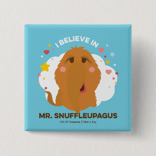 I Believe In Mr. Snuffleupagus 15 Cm Square Badge