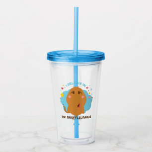 I Believe In Mr. Snuffleupagus Acrylic Tumbler