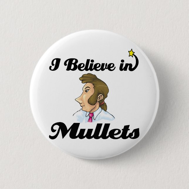 i believe in mullets 6 cm round badge (Front)