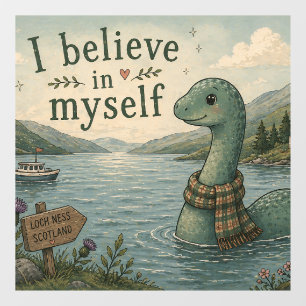 I believe in myself whimsical Loch Ness Monster