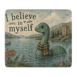 I believe in myself whimsical Loch Ness Monster Cutting Board