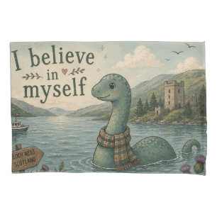 I believe in myself whimsical Loch Ness Monster Pillowcase