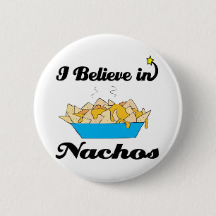 i believe in nachos 6 cm round badge