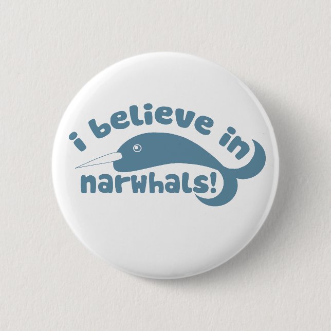 I believe in Narwhals 6 Cm Round Badge (Front)