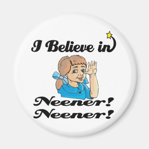 i believe in neener neener magnet