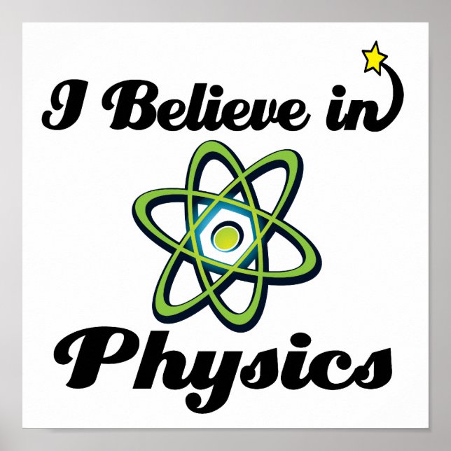 i believe in physics poster (Front)