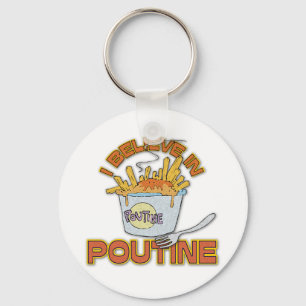 I Believe In Poutine Key Ring