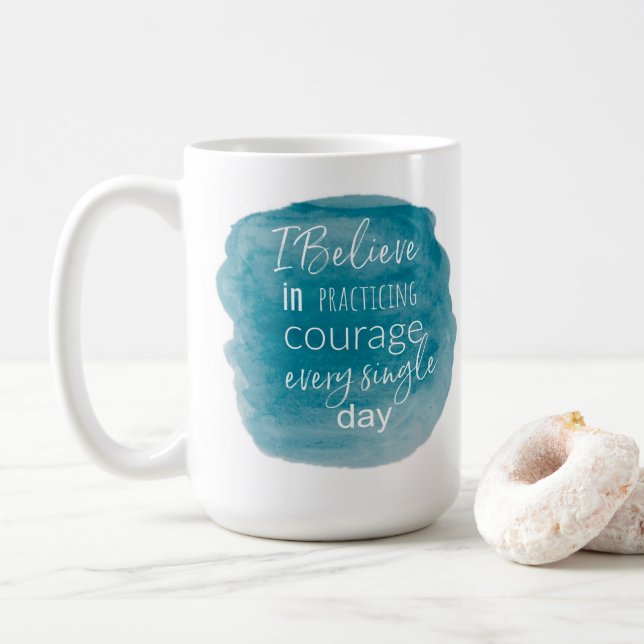 I BELIEVE IN PRACTICING COURAGE mug (With Donut)